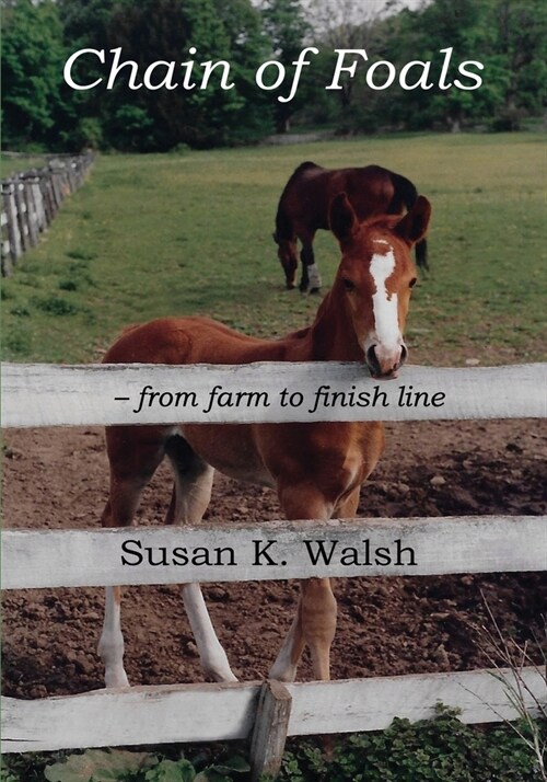 Chain of Foals: from farm to finish line (Paperback)