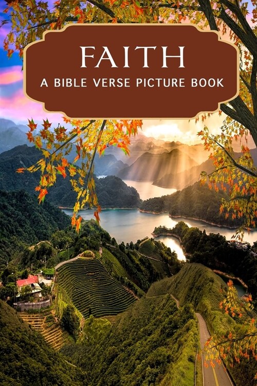 Faith - A Bible Verse Picture Book: A Gift Book of Bible Verses for Alzheimers Patients and Seniors with Dementia (Paperback)