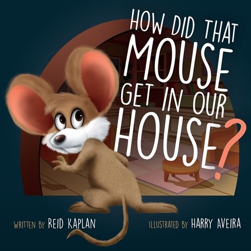 How Did That Mouse Get In Our House (Paperback)