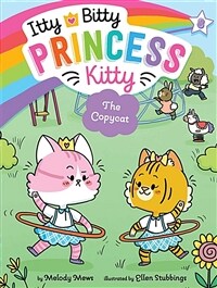 Itty Bitty Princess Kitty #8 : The Copycat (Paperback)