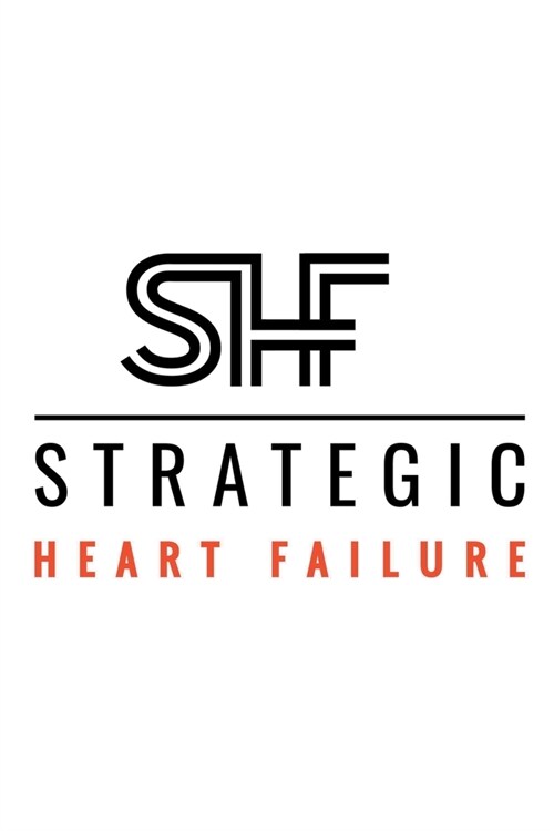 Strategic Heart Failure (Paperback)