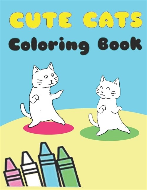 Cute Cats Coloring Book: A Hilarious Fun Coloring Gift Book for Cat Lovers & Adorable Kittens, and Hilarious Scenes (Paperback)