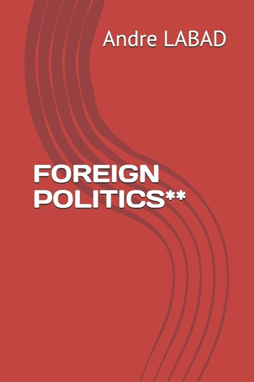 Foreign Politics** (Paperback)