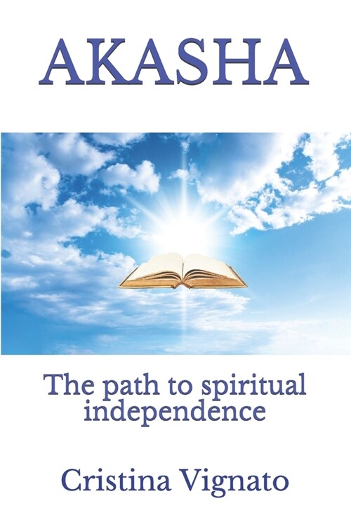 Akasha: The path to spiritual independence (Paperback)