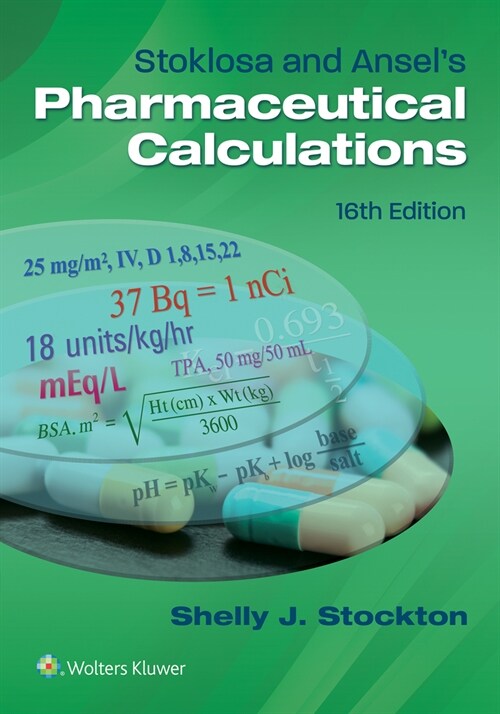 Stoklosa and Ansels Pharmaceutical Calculations (Paperback, 16)