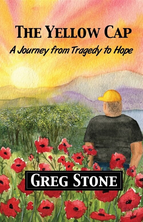 The Yellow Cap: A Journey fromTragedy to Hope (Paperback)