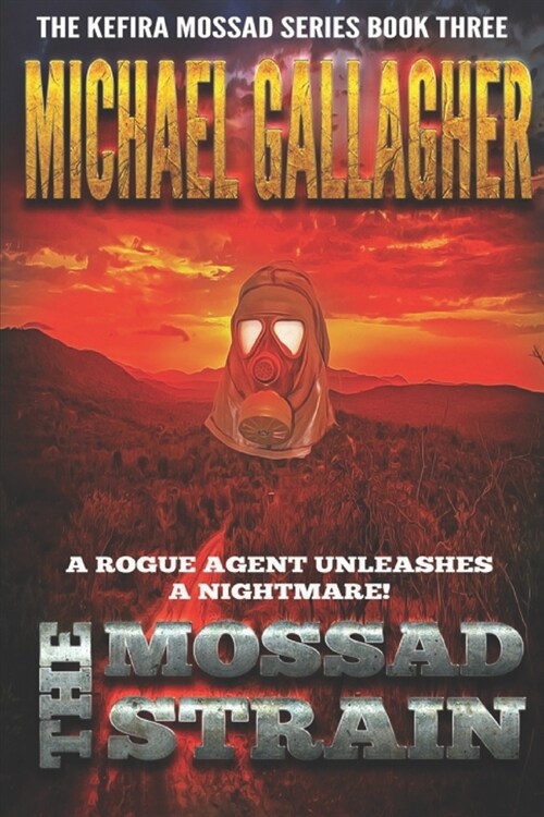 The Mossad Strain: Viral Vengeance: Pandemic Bioterror & Cyber Warfare Thriller (Paperback)