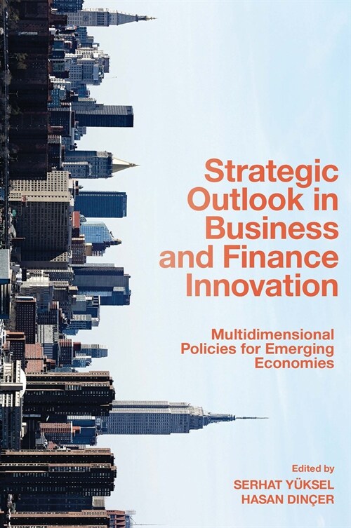 Strategic Outlook in Business and Finance Innovation : Multidimensional Policies for Emerging Economies (Hardcover)