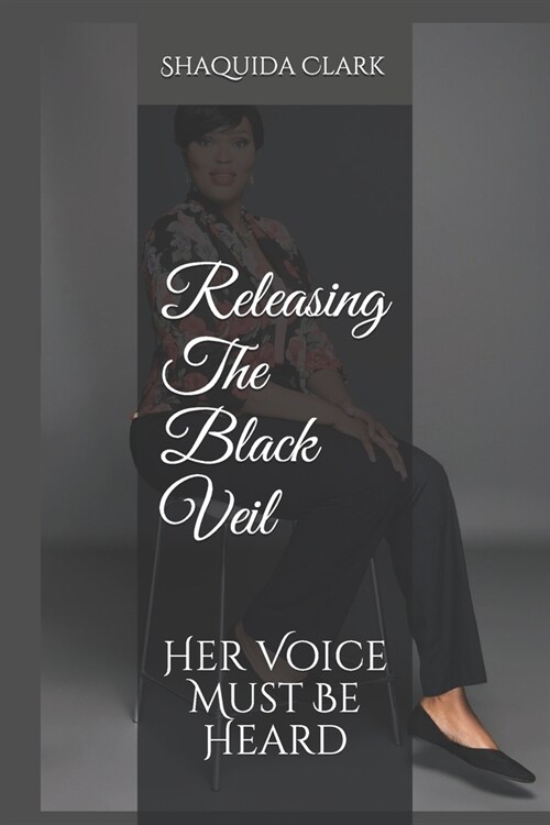 Releasing The Black Veil: Her Voice Must Be Heard (Paperback)