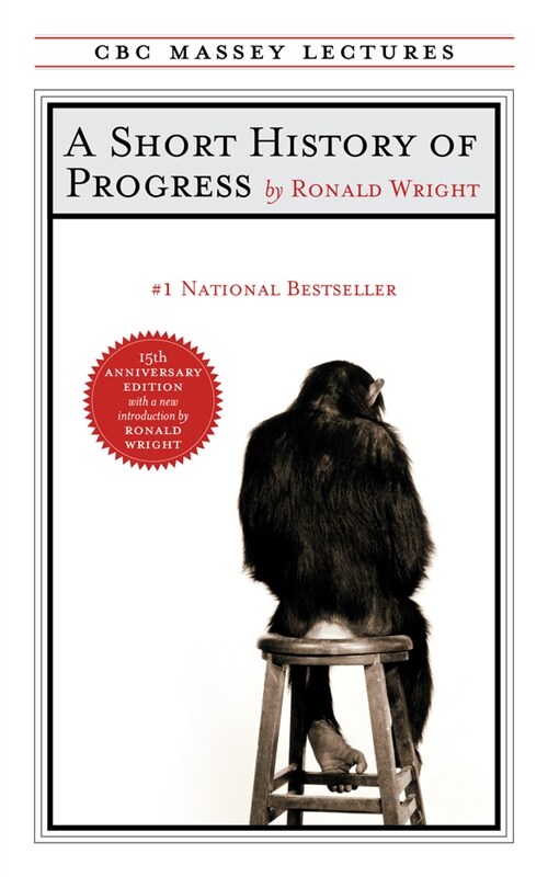 A Short History of Progress: Fifteenth Anniversary Edition (Paperback)