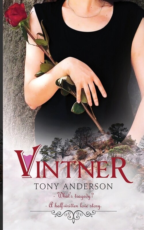 Vintner: Whats tragedy? A half-written love story (Paperback)