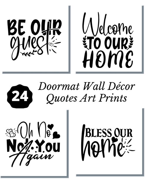 Doormat Wall D?or Quotes Art Prints: A Cool Calligraphy 8x10 Artwork Unframed Tear- it out Quotes, Signs and Sayings Ready to Frame Black and White I (Paperback)