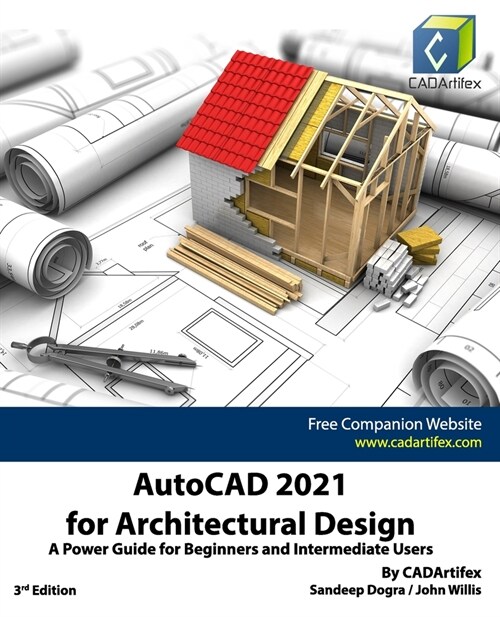 AutoCAD 2021 for Architectural Design: A Power Guide for Beginners and Intermediate Users (Paperback)