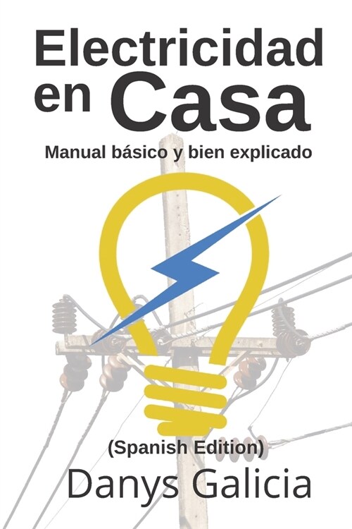 Electricidad en casa.: Manual b?ico y bien explicado. (Paperback)