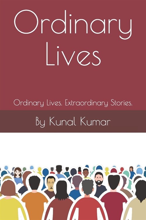 Ordinary Lives: Ordinary Lives, Extraordinary stories (Paperback)