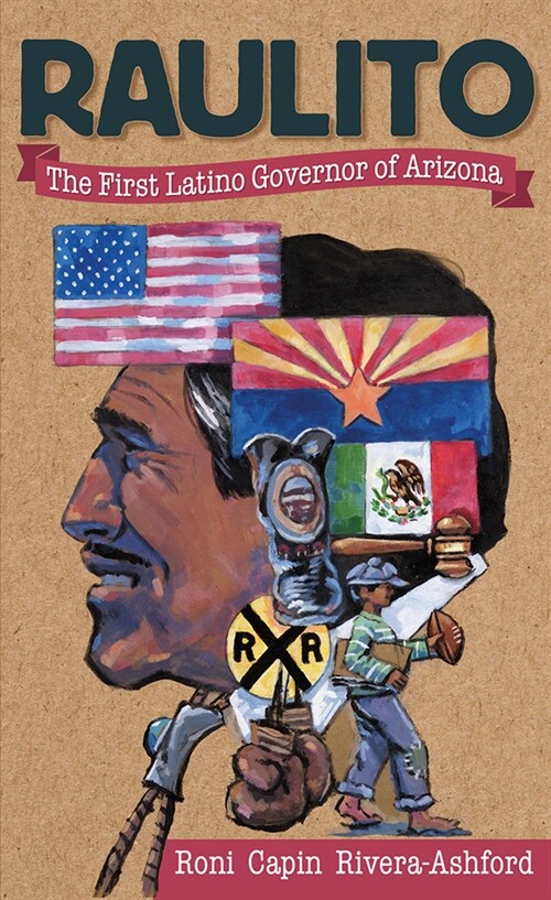 Raulito: The First Latino Governor of Arizona /El Primer Gobernador Latino de Arizona (Paperback)