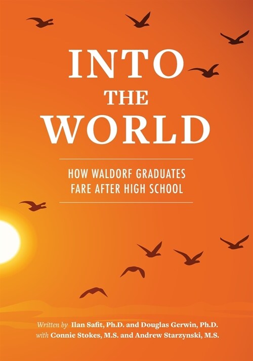 Into the World: How Waldorf Graduates Fare after High School (Paperback)