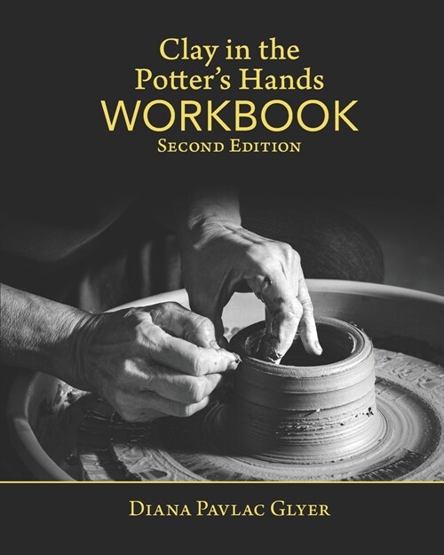 Clay in the Potters Hands WORKBOOK: Second Edition (Paperback)