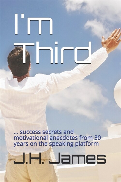 Im Third: ... success secrets and motivational anecdotes from 30 years on the speaking platform (Paperback)