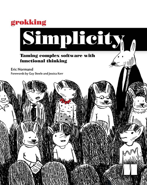 Grokking Simplicity: Taming Complex Software with Functional Thinking (Paperback)