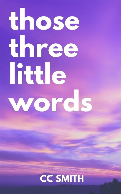 Those Three Little Words (Paperback)