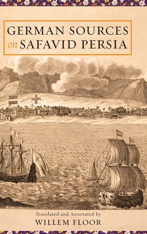 German Sources on Safavid Persia (Hardcover)