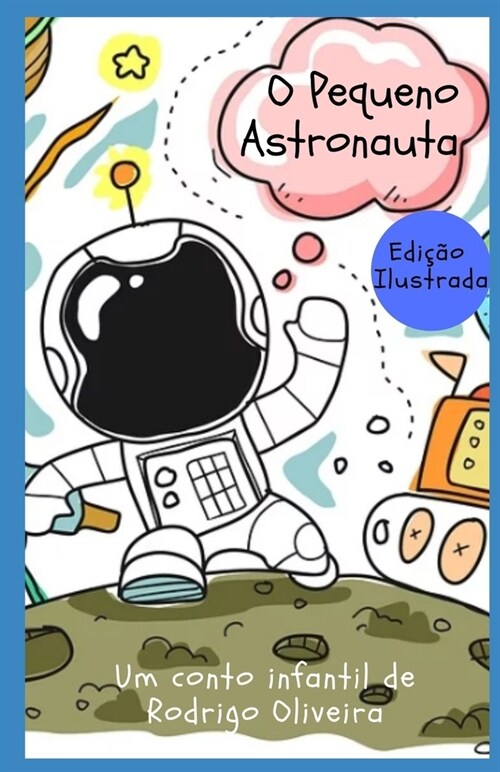 O Pequeno Astronauta: uma aventura no espa? (Paperback)