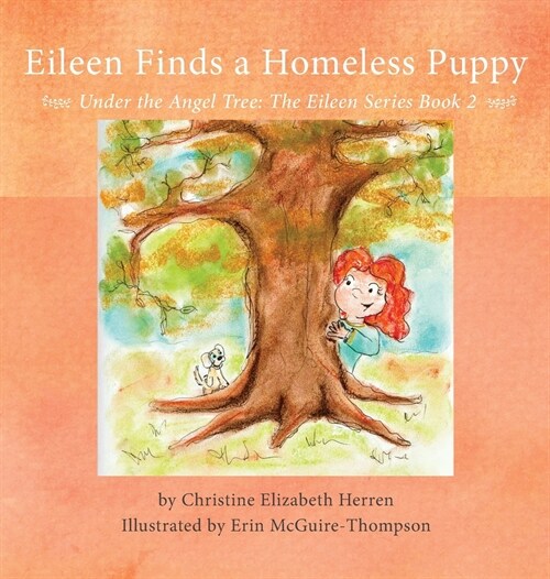 Eileen Finds a Homeless Puppy: Under the Angel Tree (Hardcover)