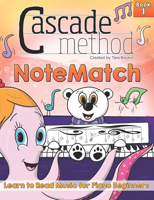 Cascade Method NoteMatch Book 1 Learn to Read Music for Piano Beginners: The Best Method Book to Teaching Piano Beginners How to Read Music From the S (Paperback)