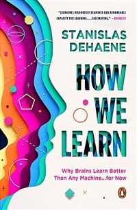 How we learn : why brains learn better than any machine ... for now