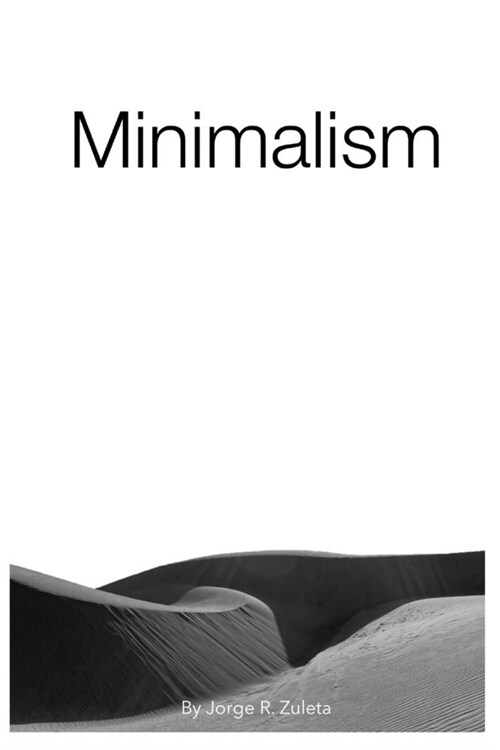 Minimalism: The Art of a Simple Life (Paperback)