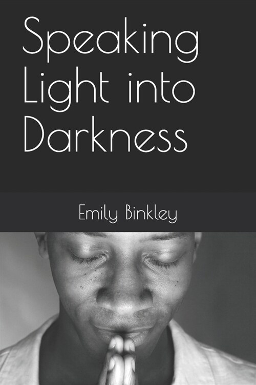 Speaking Light into Darkness (Paperback)