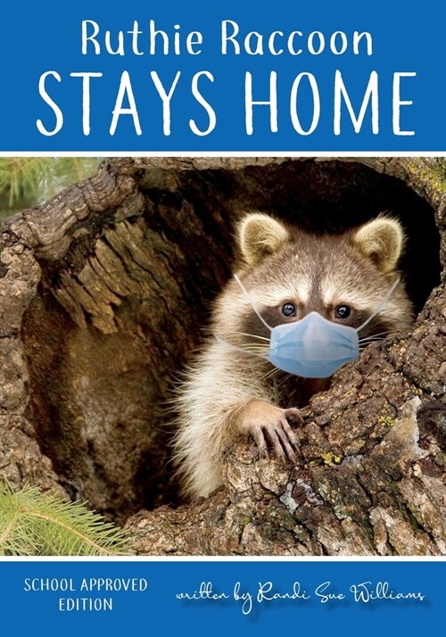 Ruthie Raccoon Stays Home: Sheltering during a Pandemic SCHOOL APPROVED VERSION (Paperback)