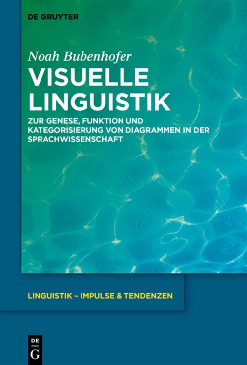 Visuelle Linguistik: Zur Genese, Funktion Und Kategorisierung Von Diagrammen in Der Sprachwissenschaft (Hardcover)