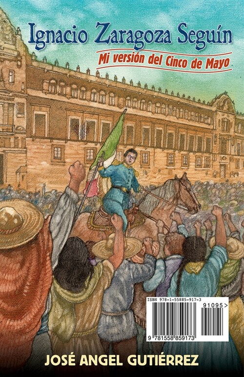 Ignacio Zaragoza Seguin: My Story of Cinco de Mayo / Mi Version del Cinco de Mayo (Paperback)