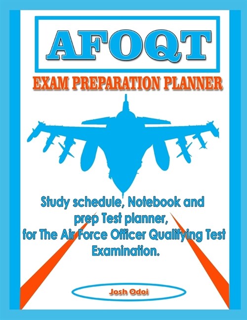 AFOQT Exam Preparation Planner: Study schedule, Notebook and prep Test planner, for The Air Force Officer Qualifying Test Examination (Paperback)