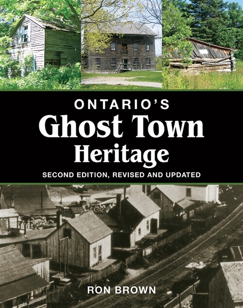 Ontarios Ghost Town Heritage (Paperback, 2, Revised, Update)
