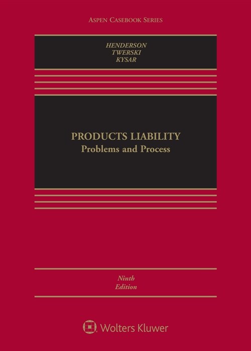 Products Liability: Problems and Process [Connected Ebook] (Hardcover, 9)