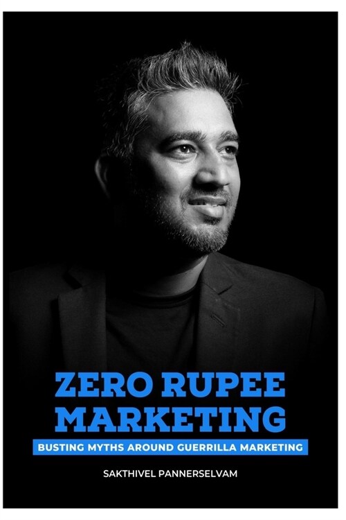 Zero Rupee Marketing: Busting Myths Around Guerrilla Marketing (Paperback)