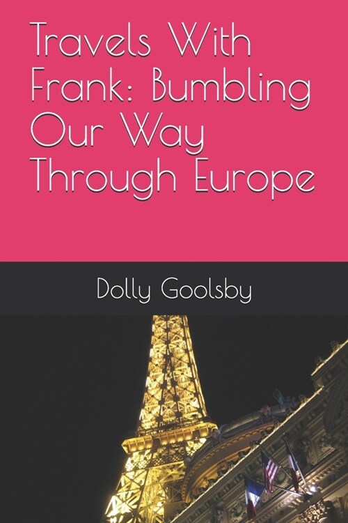 Travels With Frank: Bumbling Our Way Through Europe (Paperback)