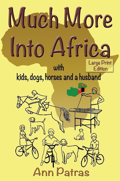 Much More Into Africa: with kids, dogs, horses and a husband (Paperback)