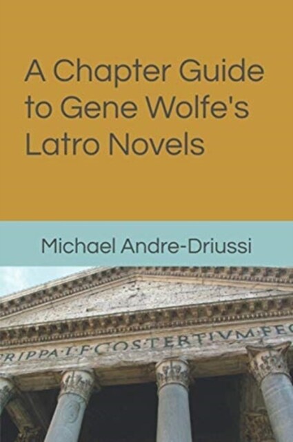 A Chapter Guide to Gene Wolfes Latro Novels (Paperback)