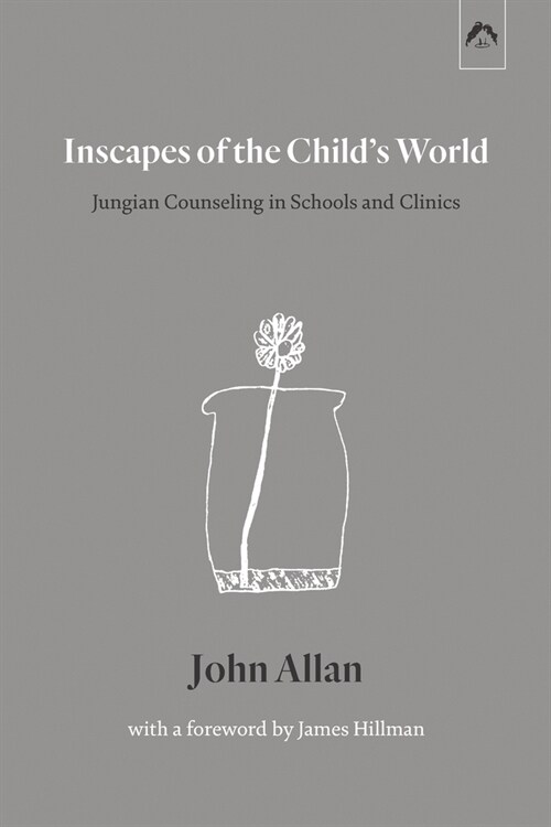 Inscapes of the Childs World: Jungian Counseling in Schools and Clinics (Paperback)