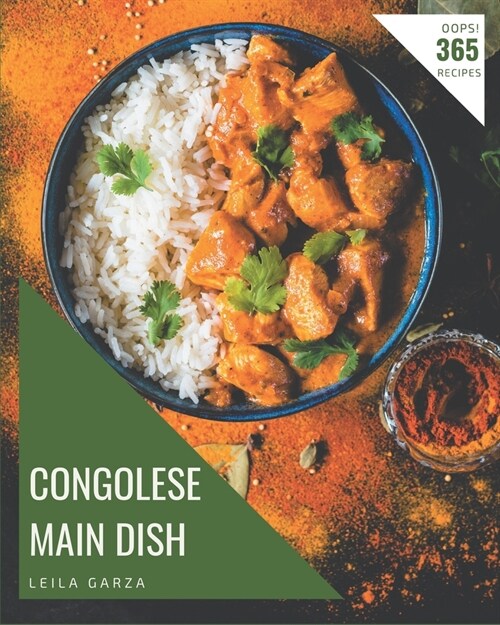 Oops! 365 Congolese Main Dish Recipes: Enjoy Everyday With Congolese Main Dish Cookbook! (Paperback)