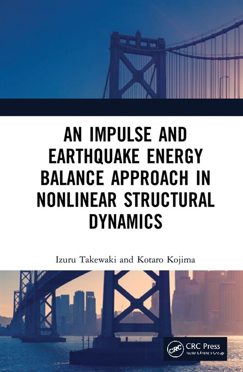 An Impulse and Earthquake Energy Balance Approach in Nonlinear Structural Dynamics (Hardcover)