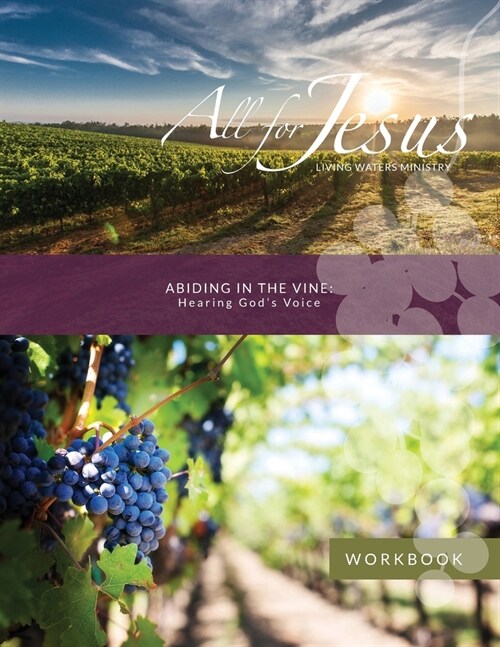 Abiding in the Vine - Hearing Gods Voice - Workbook (& Leader Guide) (Paperback)