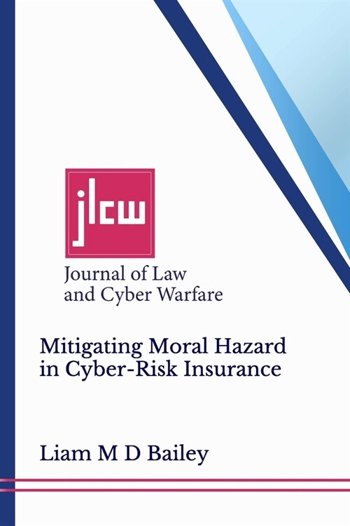 Mitigating Moral Hazard in Cyber-Risk Insurance (Paperback)