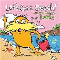 Let's Go to the Beach! with Dr. Seuss's Lorax (Board Books)