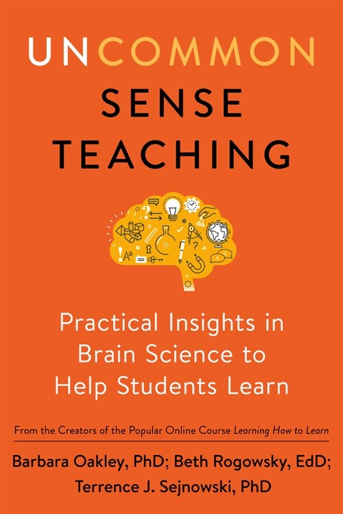 Uncommon Sense Teaching: Practical Insights in Brain Science to Help Students Learn (Paperback)
