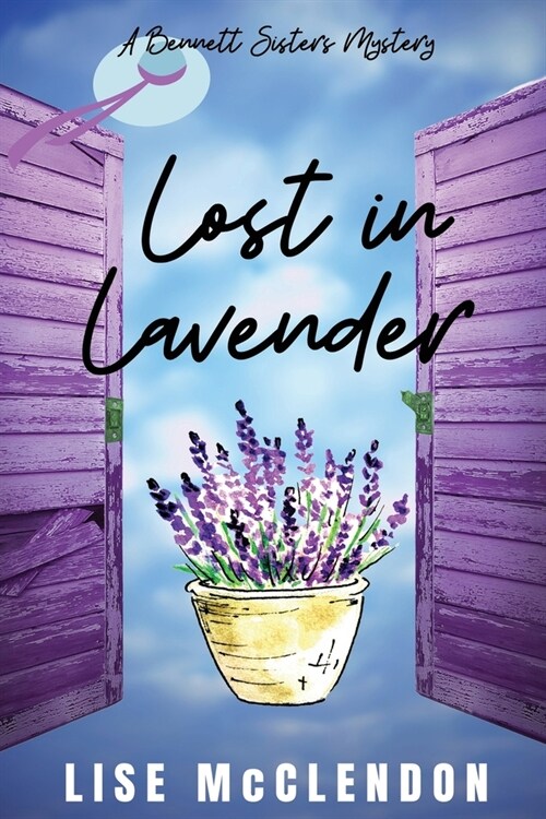 Lost in Lavender: a Bennett Sisters Mystery (Paperback)